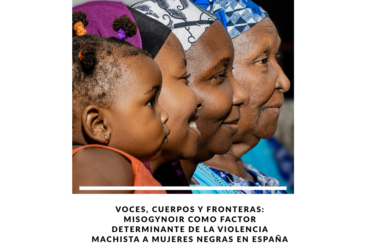Voces, Cuerpos y Fronteras: Misogynoir como factor determinantes de la violencia machista a mujeres negras en España